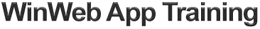 WinWeb App Training WinWeb App Training