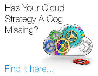 Has Your Cloud Strategy A Cog Missing?